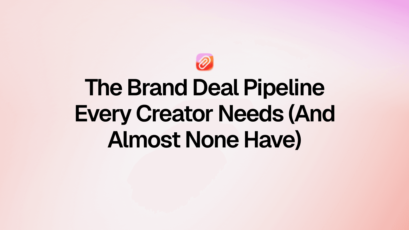 The Brand Deal Pipeline Every Creator Needs in 2026