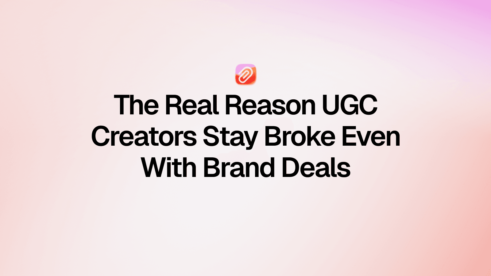 The Real Reason UGC Creators Stay Broke Even With Brand Deals