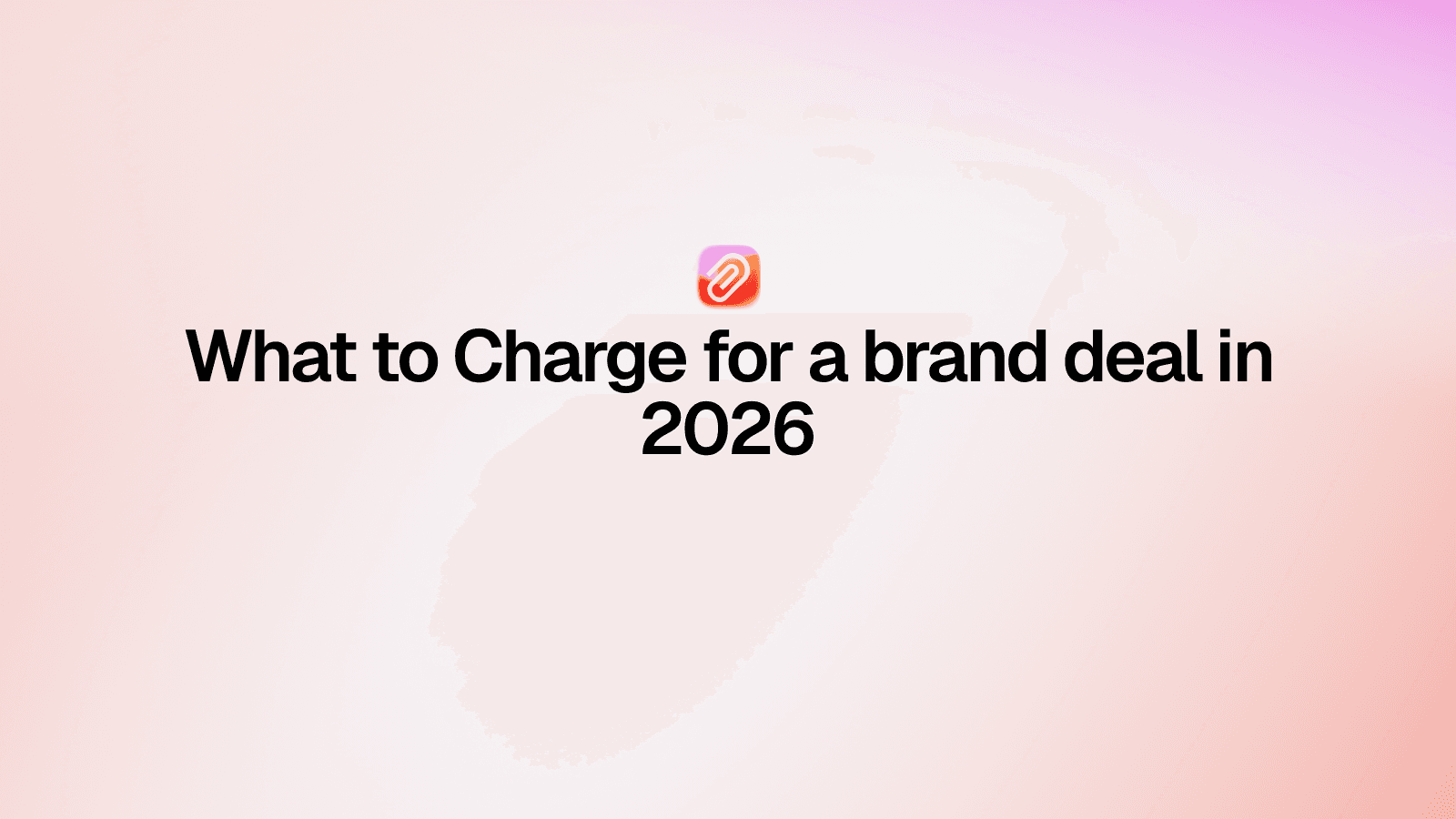 How to Know What to Charge for a Brand Deal