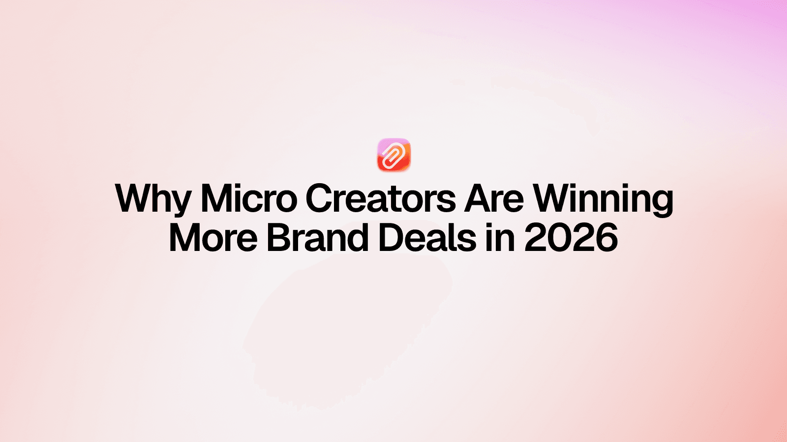 Why Micro Creators Are Winning More Brand Deals in 2026