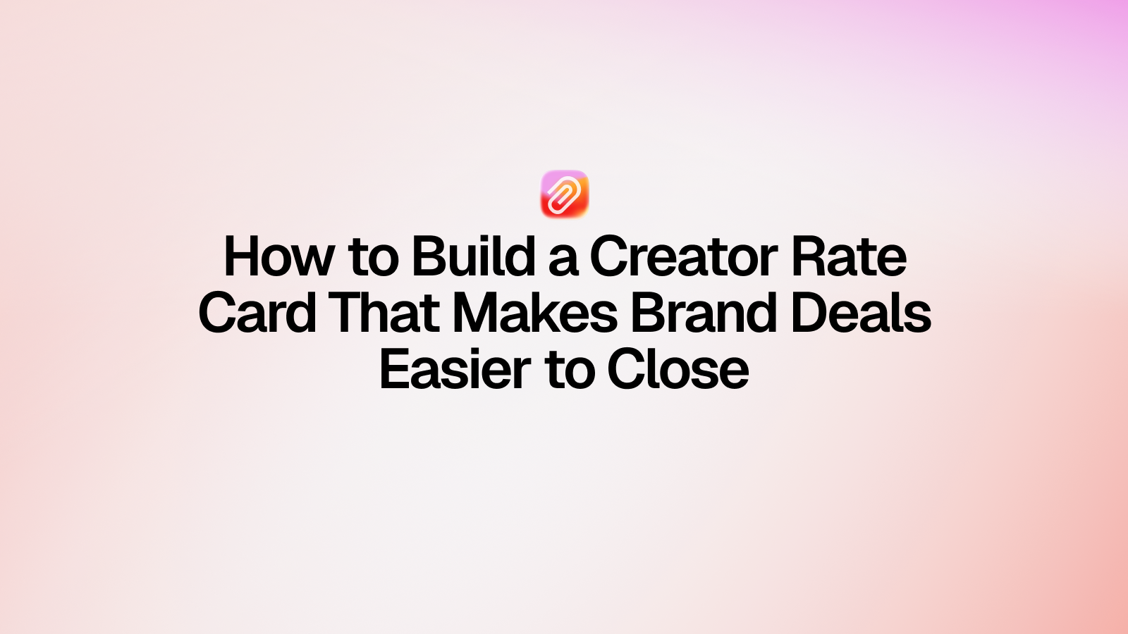 How to Build a Creator Rate Card for Brand Deals